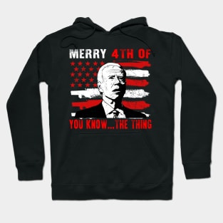 Funny Biden Confused Merry Happy 4th of You Know...The Thing Hoodie